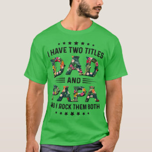 Ich habe zwei Titeln Vater und Papa und ich rockte T-Shirt