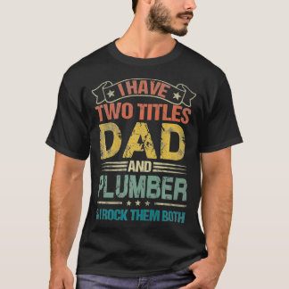 Ich habe zwei Titeln Vater und Plumberhemd Funny T-Shirt