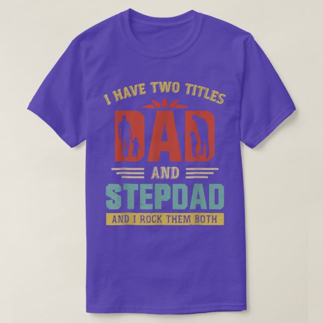 Ich habe zwei Titeln Vater und Step Vater Funny Va T-Shirt (Design vorne)