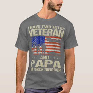 Ich habe zwei Titeln Veteran und Papa und ich rock T-Shirt