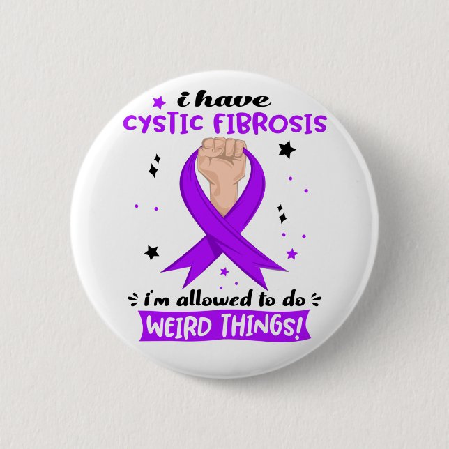 Ich habe zystische Fibrose, die ich seltsam machen Button (Vorderseite)