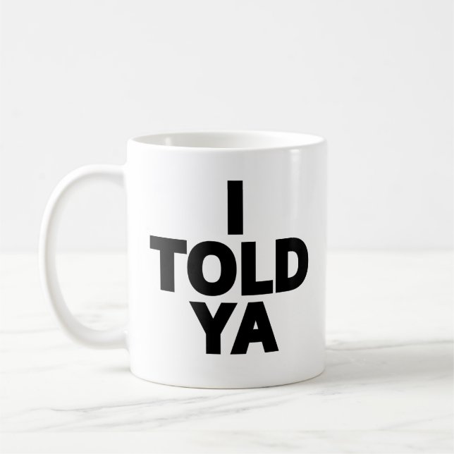 Ich hab's dir gesagt kaffeetasse (Links)