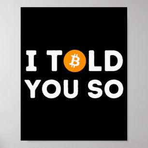 Ich hab's dir gesagt - Lustiger Krypto-Händler Btc Poster