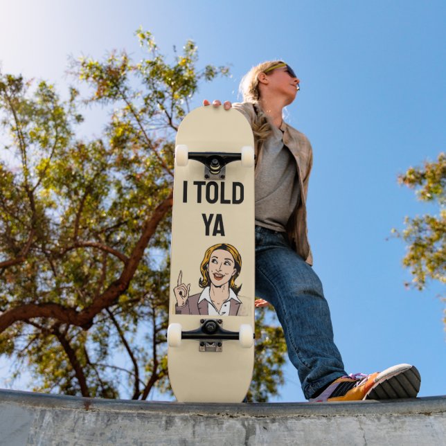 Ich hab's euch gesagt Skateboard (Außenbereich 1)