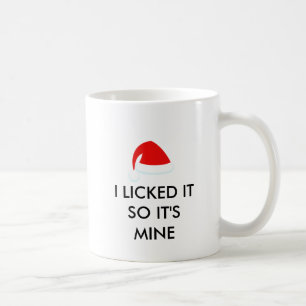 ICH HAB'S GELECKT, ALSO GEHÖRT ES MIR Weihnachtsma Kaffeetasse