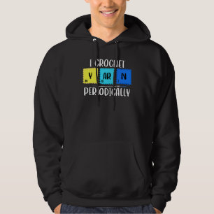 Ich häkle Garn Periodisch Chemiker Stricken Chemie Hoodie