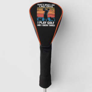 Ich halte Katzen, die Golf spielen & kennen Sachen Headcover