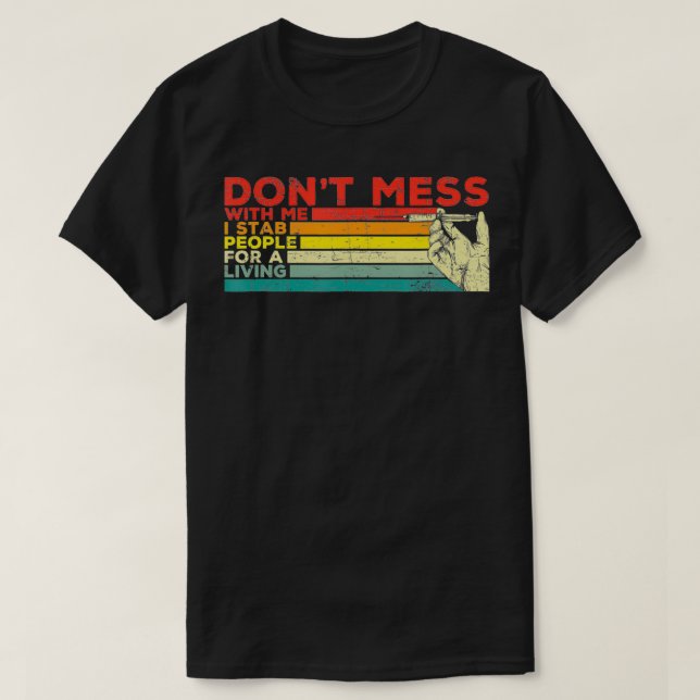 Ich halte Menschen für ein Leben für Phlebotomiste T-Shirt (Design vorne)