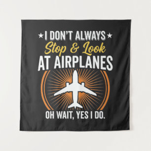Ich halte nicht immer an und schaue Flugzeuge an Wandteppich