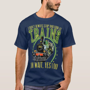 Ich halte nicht immer an und schaue mir den lustig T-Shirt
