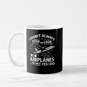 Ich halte nicht immer an und schaue mir Flugzeuge Kaffeetasse