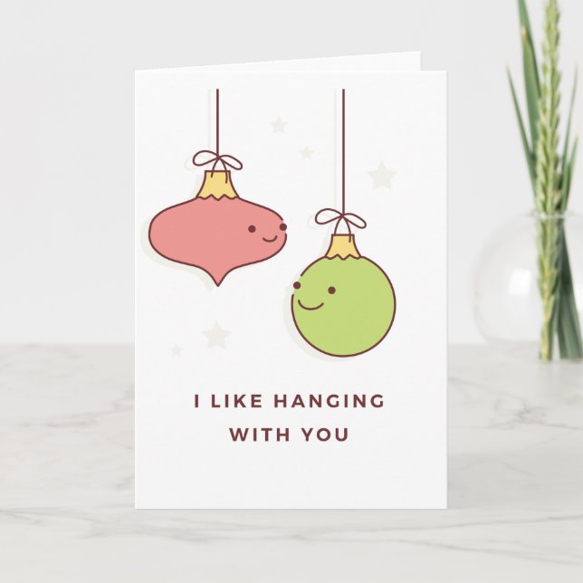 Ich hänge gerne mit dir - Ornament - Weihnachten Karte (Vorderseite)