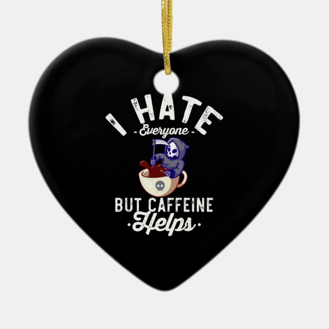 Ich hasse alle, aber Koffein hilft SchädelHallowee Keramik Ornament (Vorne)