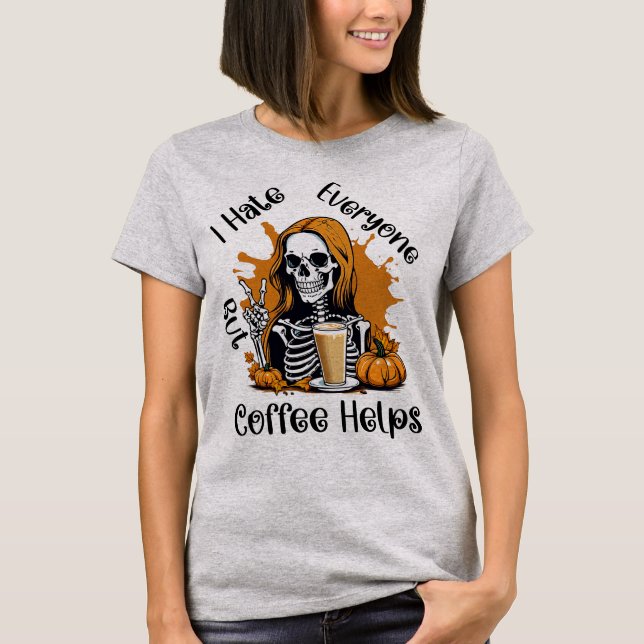 Ich hasse alle außer Kaffeehilfen, sonniges Hallow T-Shirt (Vorderseite)