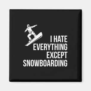 Ich hasse alles außer Winter Funny Snowboarden T Magnet