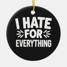 Ich hasse alles keramik ornament
