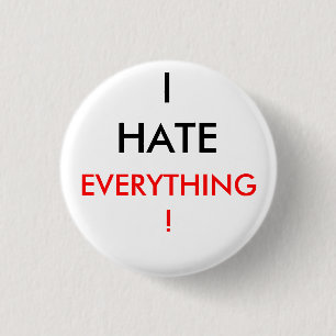ich hasse alles Knopf Button