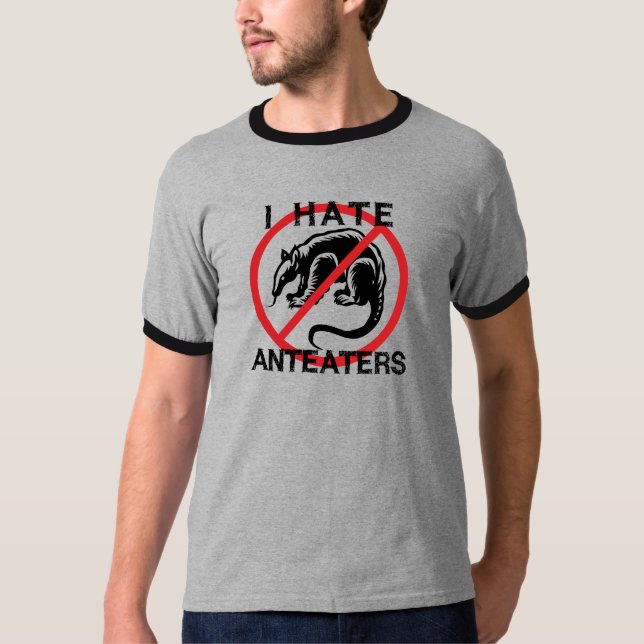Ich hasse Anteaters T-Shirt (Vorderseite)