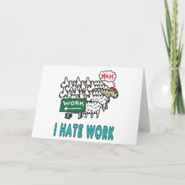 Ich hasse Arbeit Karte