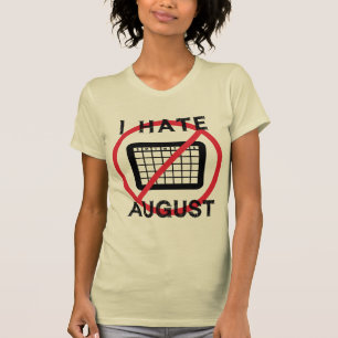Ich hasse August T-Shirt