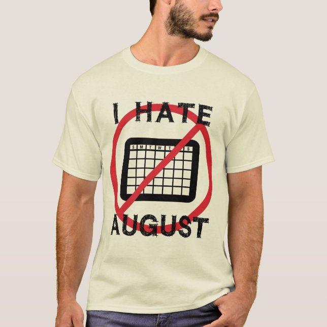 Ich hasse August T-Shirt (Vorderseite)