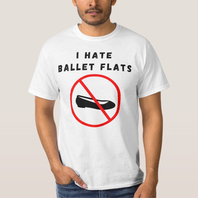 Ich hasse Ballettwohnungen T-Shirt (Vorderseite)