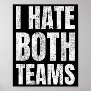 Ich hasse beide Mannschaften Sportfussball Basketb Poster