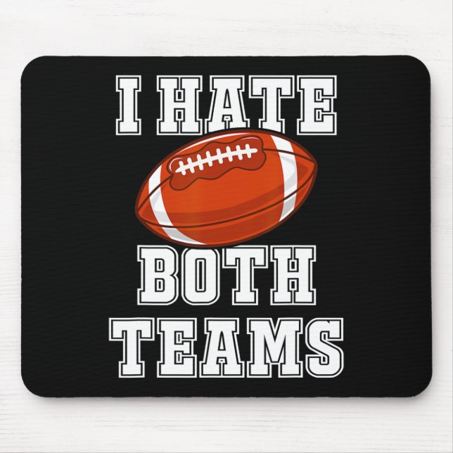 Ich hasse beide Teams Fußball Spaß Kickoff Geschen Mousepad (Vorne)