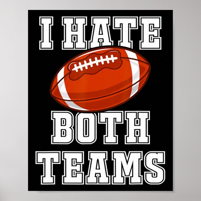 Ich hasse beide Teams Fußball Spaß Kickoff Geschen Poster (Vorne)