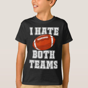 Ich hasse beide Teams Fußball Spaß Kickoff Geschen T-Shirt