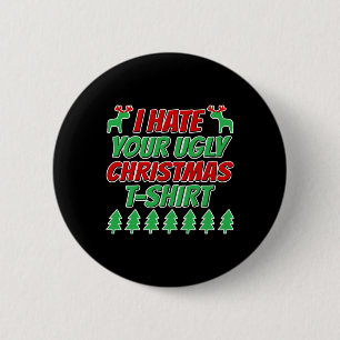 Ich hasse deinen hässlichen Weihnachtsbaum... T - Button