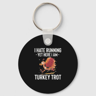 Ich hasse den Lauf Turkey Trot Lauf Thanksgiving Schlüsselanhänger