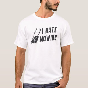 Ich hasse die Rasenmäher Mähen T-Shirt