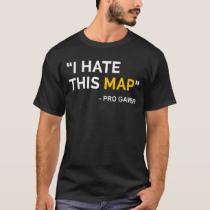 Ich hasse diese Karte FPS Gamer Definition Pixel G T-Shirt