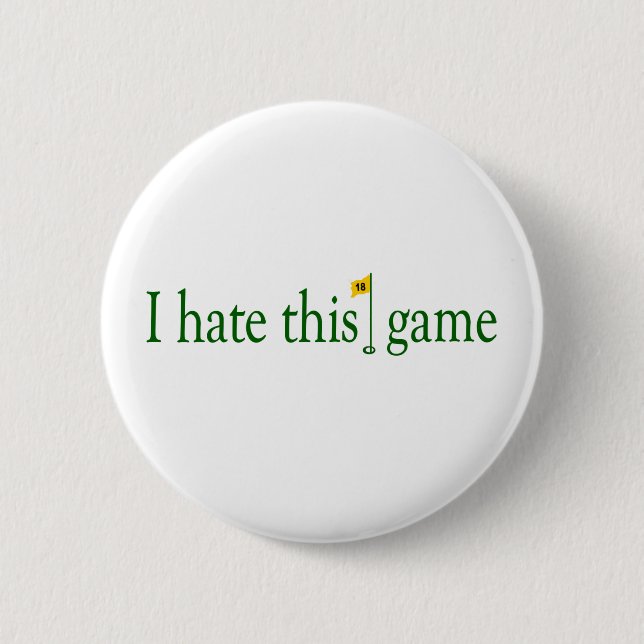 Ich hasse dieses Spiel-Golf Button (Vorderseite)