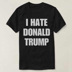 Ich hasse Donald Trump T-Shirt