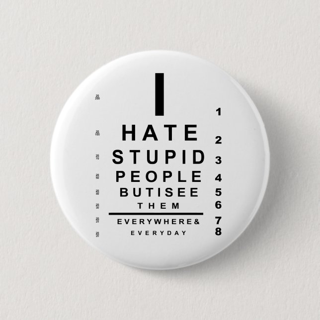 Ich hasse dumme Leute, die auf der Karte stehen Button (Vorderseite)