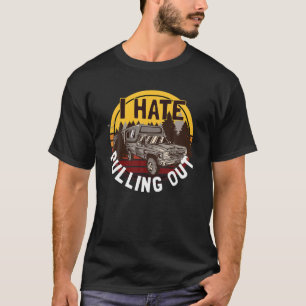 Ich hasse es auszuziehen, Camping T-Shirt