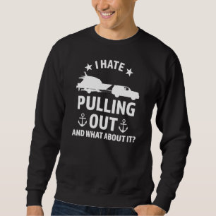 Ich hasse es, Boote auszuziehen, die Premium-Boote Sweatshirt