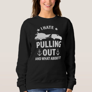 Ich hasse es, Boote auszuziehen, die Premium-Boote Sweatshirt