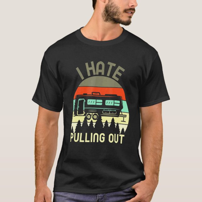 Ich hasse es, Camping-Retro-Trailer 2 abzuziehen T-Shirt (Vorderseite)