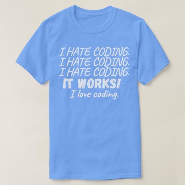Ich hasse es, Programmieren zu programmieren, wenn T-Shirt (Design vorne)