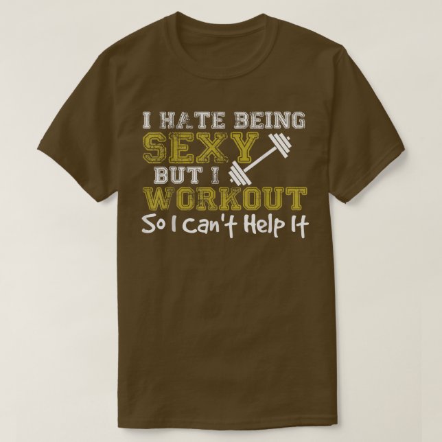 Ich hasse es, Sey zu sein, aber ich trainiere, dam T-Shirt (Design vorne)