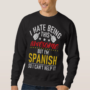 Ich hasse es, so Phantastisch zu sein, aber ich bi Sweatshirt