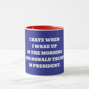 Ich hasse es, wenn ich aufwache tasse