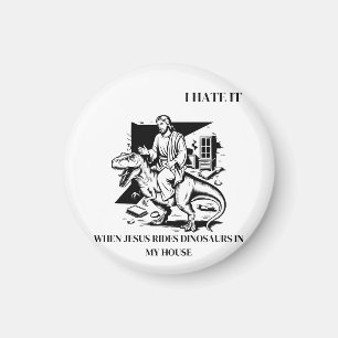 Ich hasse es, wenn Jesus Dinosaurier in meinem Hau Magnet