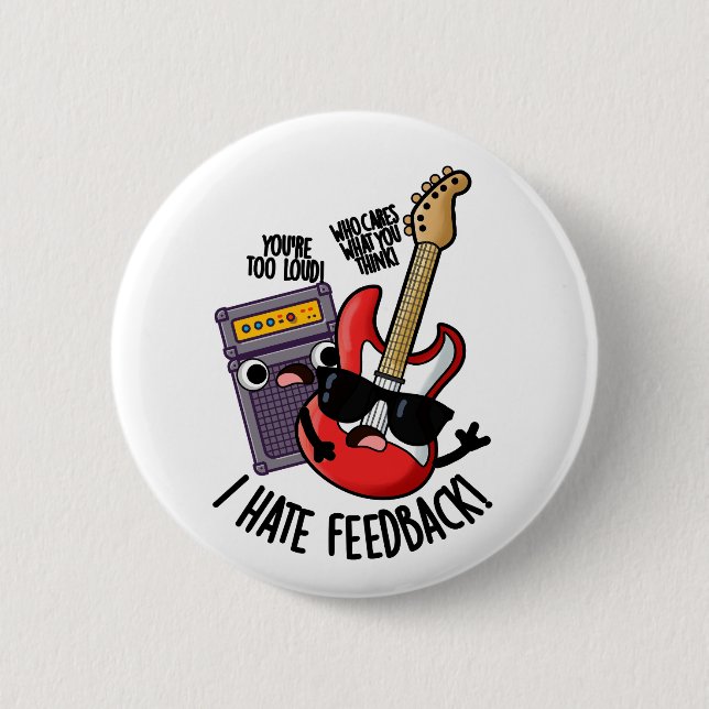 Ich hasse Feedback Funny Guitar Puff Button (Vorderseite)