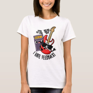 Ich hasse Feedback Funny Guitar Puff T-Shirt