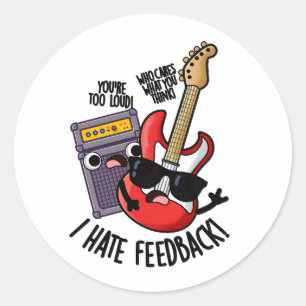 Ich hasse Feedback Lustiger Gitarrenwitz  Runder Aufkleber