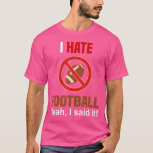 Ich hasse Fußball Nicht wie Fußball Anti-Fußball T-Shirt